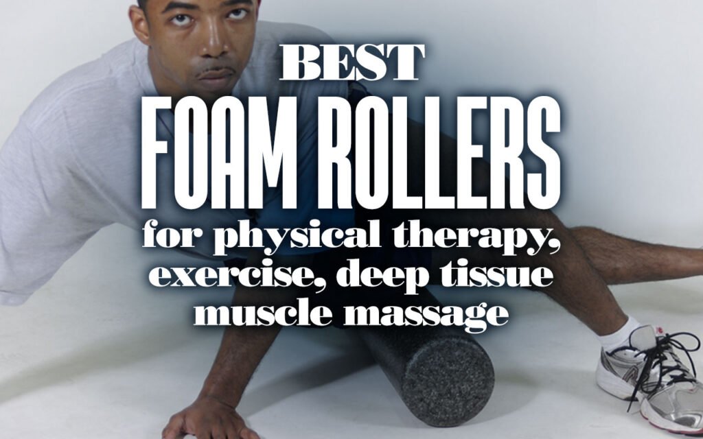 BestFoamRollersForPhysicalTherapy