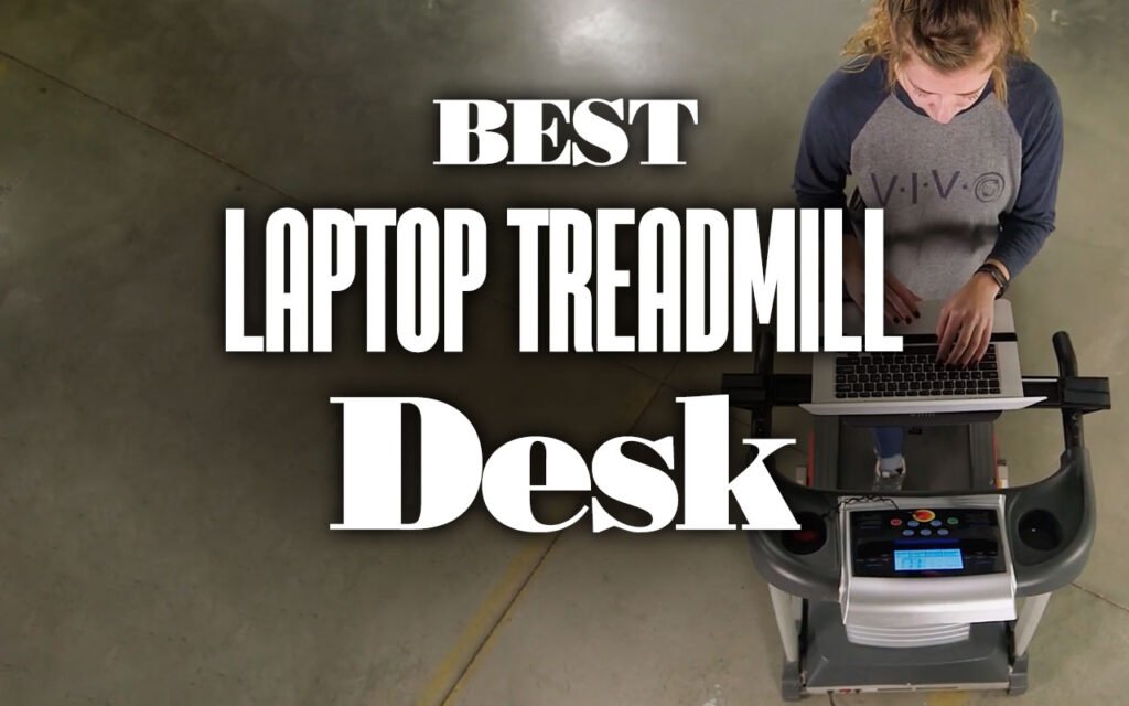 Best Laptop Treadmill Desks BestLaptopTreadmillDesk