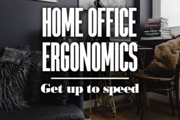 HomeOfficeErgonomicsGetUpToSpeed