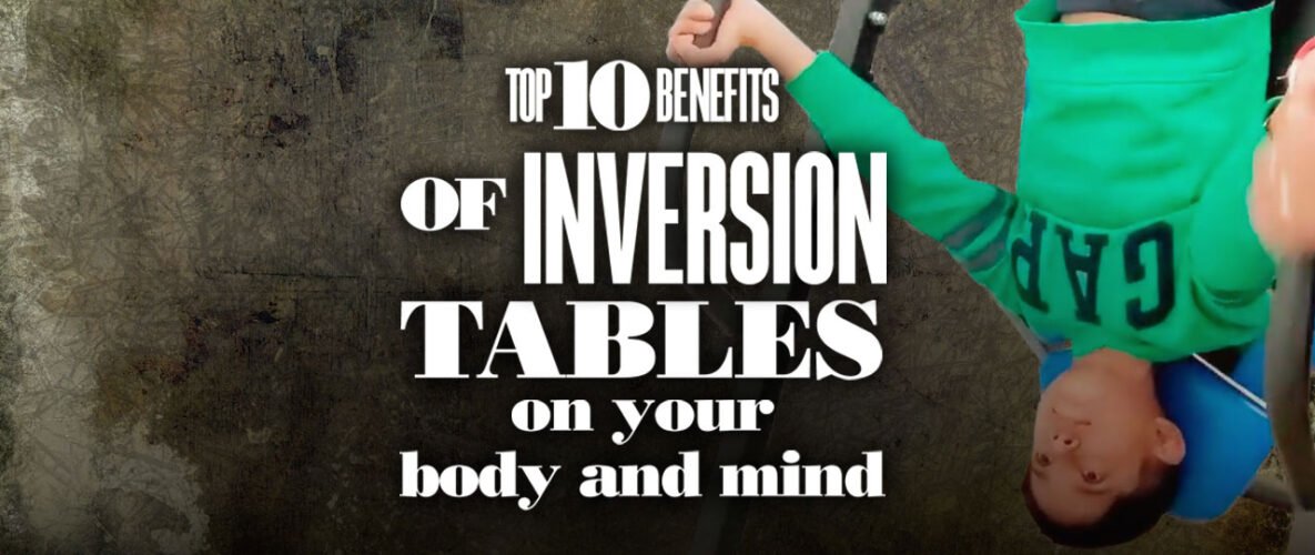 Inversion Table Benefits on Your Body and Mind