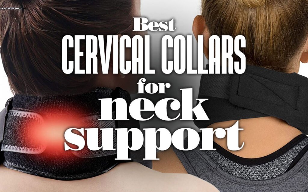 BestCervicalCollarsForNeckSupport