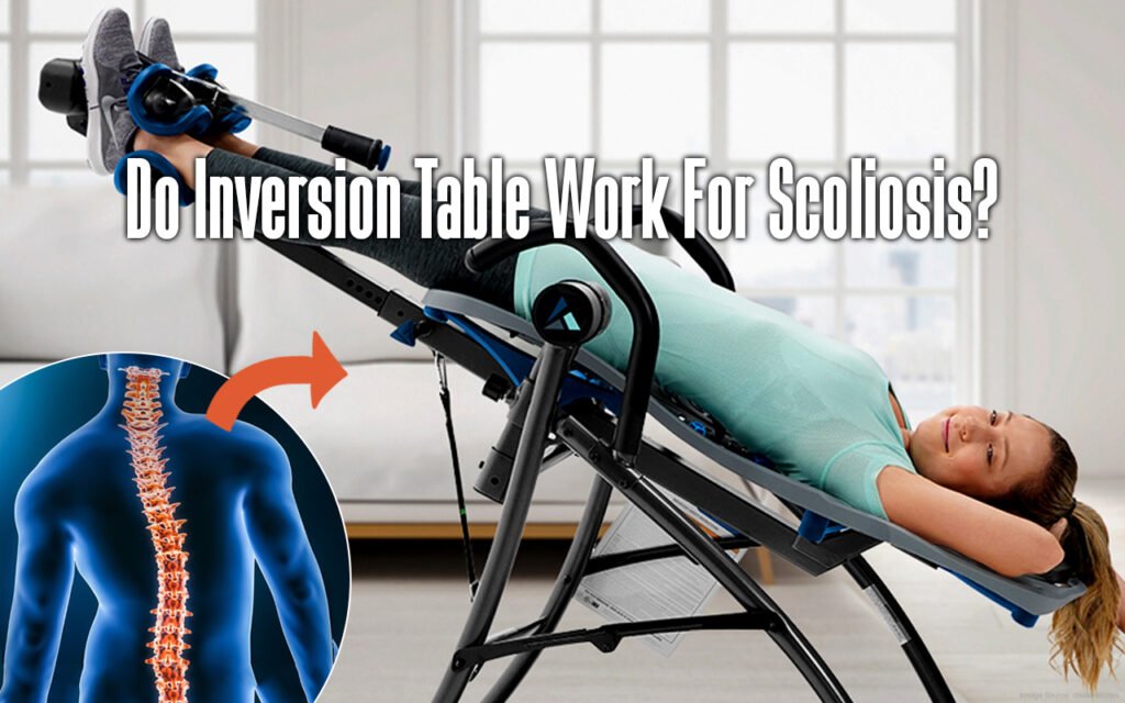 do-inversion-table-work-for-scoliosis