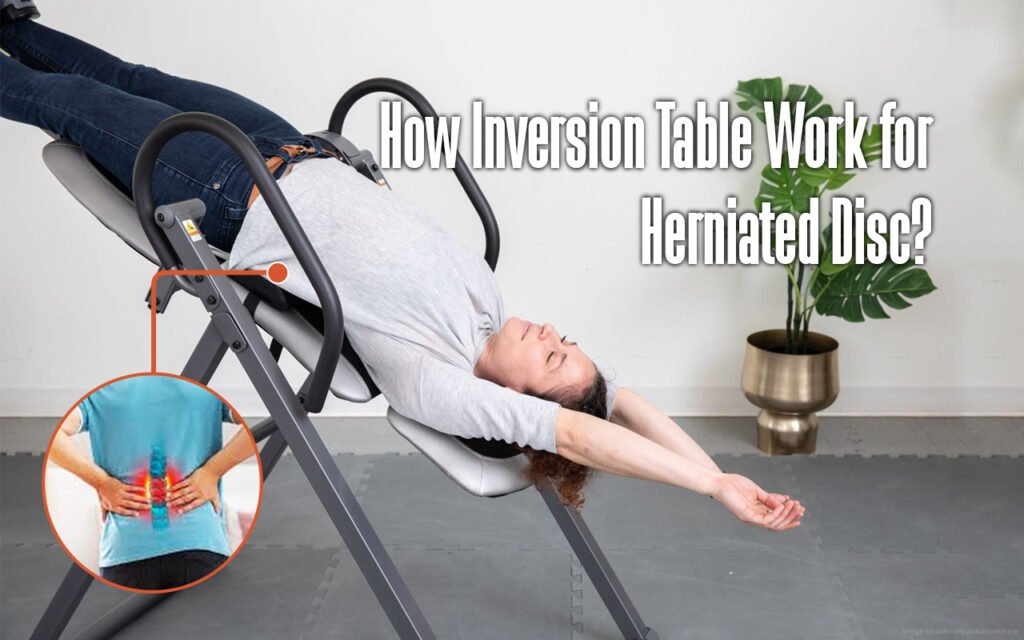 how-inversion-table-work-for-herniated-disc