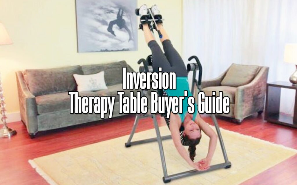 Inversion Therapy Table Buyer's Guide